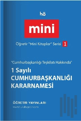 Öğretir Mini Kitaplar Serisi - 1 Sayılı Cumhurbaşkanlığı Kararnamesi |