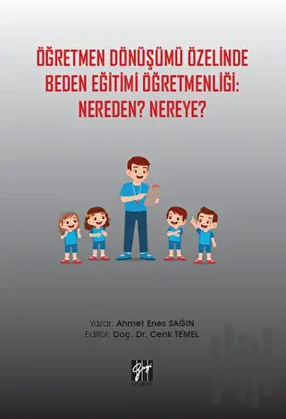 Öğretmen Dönüşümü Özelinde Beden Eğitimi Öğretmenliği: Nereden? Nereye