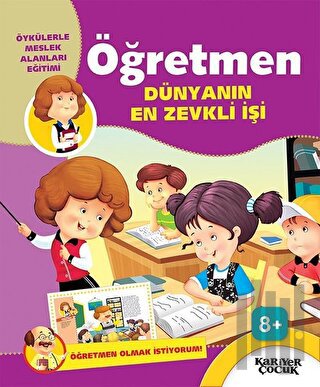 Öğretmen Dünyanın En Zevkli İşi - Öğretmen Olmak İstiyorum! | Kitap Am