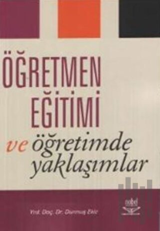 Öğretmen Eğitimi ve Öğretimde Yaklaşımlar | Kitap Ambarı