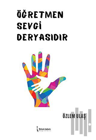 Öğretmen Sevgi Deryasıdır | Kitap Ambarı