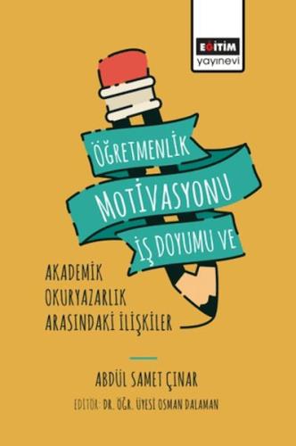 Öğretmenlik Motivasyonu İş Doyumu ve Akademik Okuryazarlık | Kitap Amb