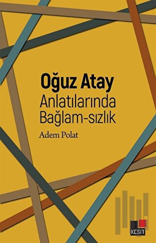 Oğuz Atay Anlatılarında Bağlam-sızlık | Kitap Ambarı