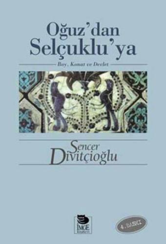 Oğuz'dan Selçuklu'ya | Kitap Ambarı