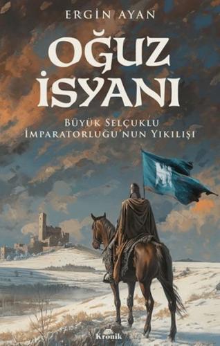 Oğuz İsyanı Büyük Selçuklu İmparatorluğu’nun Yıkılışı | Kitap Ambarı