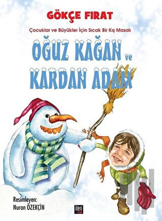 Oğuz Kağan ve Kardan Adam (Ciltli) | Kitap Ambarı