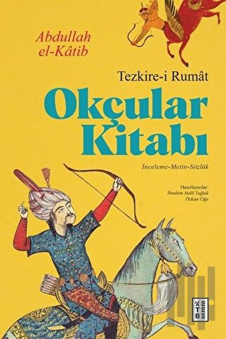 Okçular Kitabı - Tezkire-i Rumat (Ciltli) | Kitap Ambarı