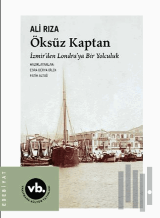 Öksüz Kaptan İzmir'den Londra'ya Bir Yolculuk | Kitap Ambarı