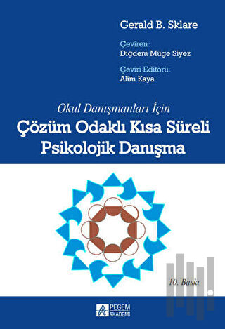 Okul Danışmanları İçin Çözüm Odaklı Kısa Süreli Psikolojik Danışma | K