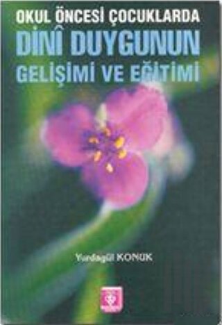 Okul Öncesi Çocuklarda Dini Duygunun Gelişimi ve Eğitimi | Kitap Ambar