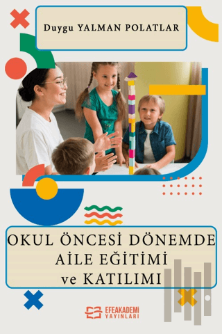 Okul Öncesi Dönemde Aile Eğitimi ve Katılımı | Kitap Ambarı