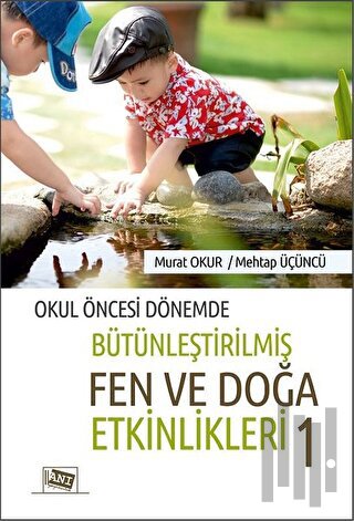 Okul Öncesi Dönemde Bütünleştirilmiş Fen ve Doğa Etkinlikleri 1 | Kita