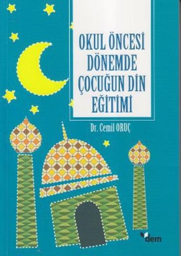 Okul Öncesi Dönemde Çocuğun Din Eğitimi | Kitap Ambarı