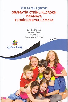 Okul Öncesi Eğitimde Dramatik Etkinliklerden Dramaya Teoriden Uygulama