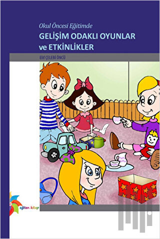 Okul Öncesi Eğitimde Gelişim Odaklı Oyunlar ve Etkinlikler | Kitap Amb