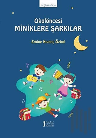 Okul Öncesi Miniklere Şarkılar | Kitap Ambarı