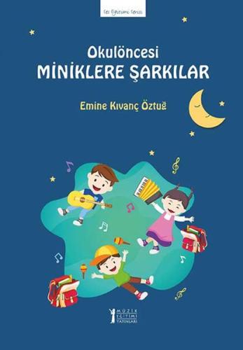 Okul Öncesi Miniklere Şarkılar | Kitap Ambarı