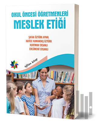 Okul Öncesi Öğretmenleri Meslek Etiği | Kitap Ambarı