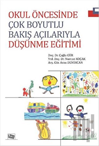 Okul Öncesinde Çok Boyutlu Bakış Açılarıyla Düşünme Eğitimi | Kitap Am