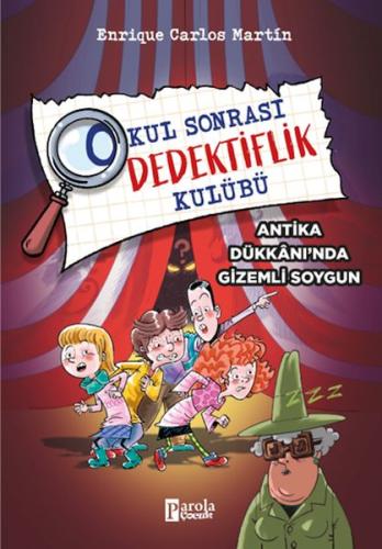 Okul Sonrası Dedektiflik Kulübü – Antika Dükkanında Gizemli Soygun | K