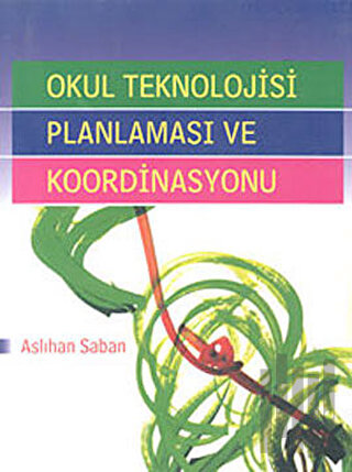 Okul Teknolojisi Planlaması ve Koordinasyonu | Kitap Ambarı