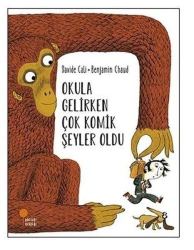 Okula Gelirken Çok Komik Şeyler Oldu | Kitap Ambarı