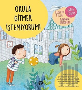 Okula Gitmek İstemiyorum! | Kitap Ambarı