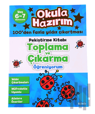 Okula Hazırım 7: Pekiştirme Kitabı Toplama ve Çıkarma Öğreniyorum | Ki