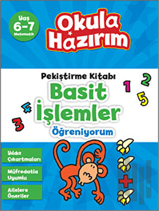 Okula Hazırım 8: Pekiştirme Kitabı Basit İşlemler Öğreniyorum | Kitap 