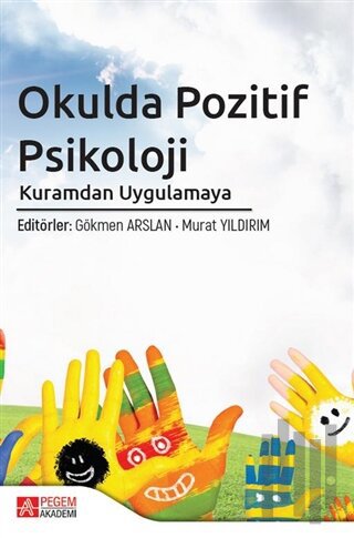 Okulda Pozitif Psikoloji Kuramdan Uygulamaya | Kitap Ambarı