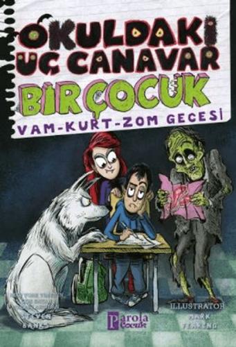 Okuldaki Üç Canavar Bir Çocuk: Vam - Kurt - Zom Gecesi | Kitap Ambarı