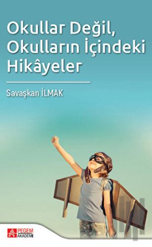 Okullar Değil, Okulların İçindeki Hikayeler | Kitap Ambarı