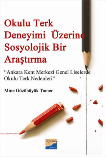 Okulu Terk Deneyimi Üzerine Sosyolojik Bir Araştırma | Kitap Ambarı