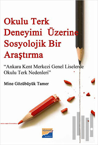 Okulu Terk Deneyimi Üzerine Sosyolojik Bir Araştırma | Kitap Ambarı