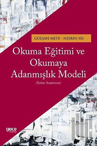 Okuma Eğitimi ve Okumaya Adanmışlık Modeli | Kitap Ambarı