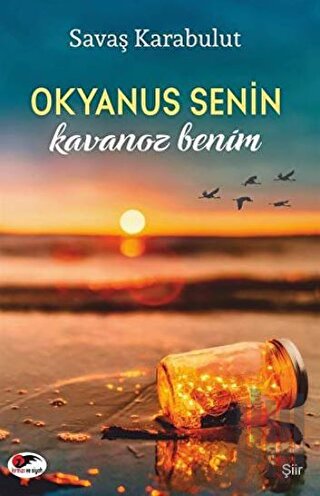 Okyanus Senin Kavanoz Benim | Kitap Ambarı