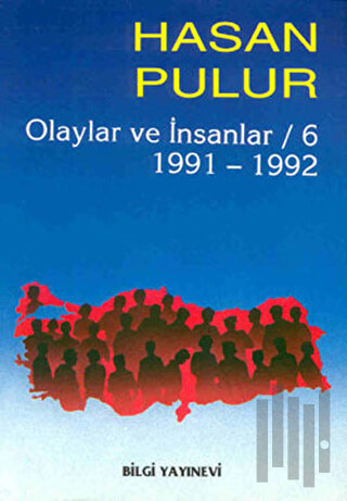 Olaylar ve İnsanlar / 6 1991-1992 | Kitap Ambarı