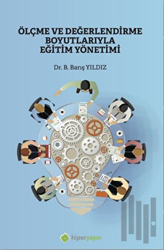 Ölçme ve Değerlendirme Boyutlarıyla Eğitim Yönetimi | Kitap Ambarı