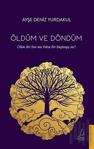 Öldüm ve Döndüm | Kitap Ambarı