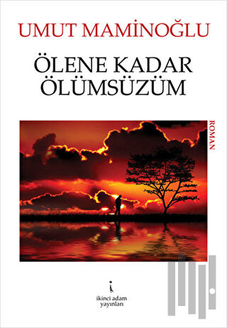 Ölene Kadar Ölümsüzüm | Kitap Ambarı