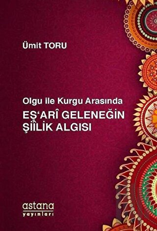 Olgu ile Kurgu Arasında Eş'ari Geleneğin Şiilik Algısı | Kitap Ambarı