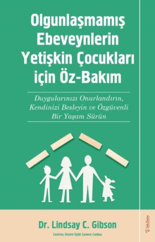 Olgunlaşmamış Ebeveynlerin Yetişin Çocukları için Öz-Bakım | Kitap Amb