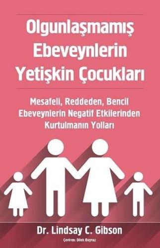 Olgunlaşmamış Ebeveynlerin Yetişkin Çocukları | Kitap Ambarı