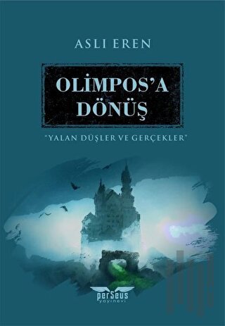 Olimpos’a Dönüş - Yalan Düşler ve Gerçekler | Kitap Ambarı