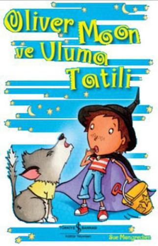 Oliver Moon ve Uluma Tatili | Kitap Ambarı