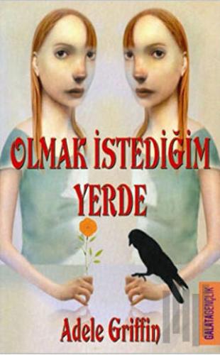 Olmak İstediğim Yerde | Kitap Ambarı