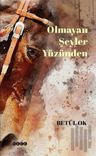 Olmayan Şeyler Yüzünden | Kitap Ambarı