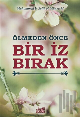 Ölmeden Önce Bir İz Bırak | Kitap Ambarı