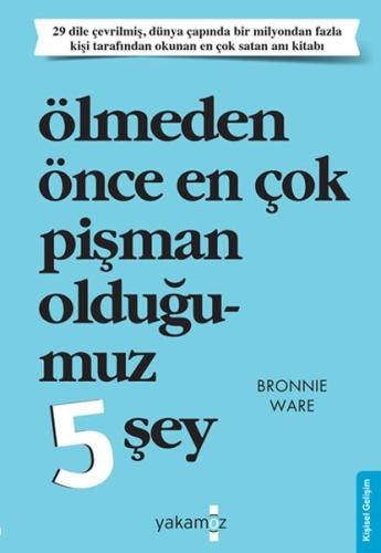 Ölmeden Önce En Çok Pişman Olduğumuz 5 Şey | Kitap Ambarı