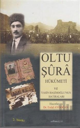 Oltu Şura Hükümeti ve Yasin Haşimoğlu'nun Hatıraları | Kitap Ambarı